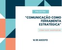 Palestra: "Comunicação como Ferramenta Estratégica"